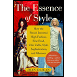 Essence of Style : How the French Invented High Fashion, Fine Food, Chic Cafes, Style, Sophistication, and Glamour