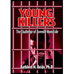 Young Killers : The Challenge of Juvenile Homicide
