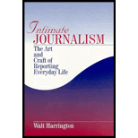 Intimate Journalism: The Art and Craft of Reporting Everyday Life