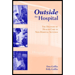 Outside the Hospital: The Delivery of Health Care in Non-Hospital Settings (Hardback)
