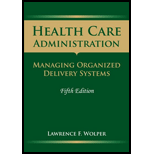 Health Care Administration: Managing Organized Delivery Systems