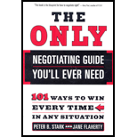 Only Negotiating Guide You'll Ever Need: 101 Ways to Win Every Time in Any Situation