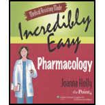 Medical Assisting Made Incredibly Easy: Pharmacology