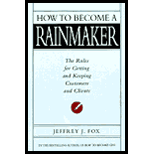How to Become a Rainmaker: Rules for Getting and Keeping Customers and Clients