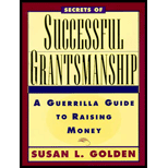 Secrets of Successful Grantsmanship: A Guerrilla Guide to Raising Money