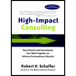 High-Impact Consulting : How Clients and Consultants Can Work Together to Achieve Extraordinary Results - Revised and Updated