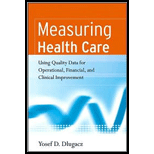 Measuring Health Care: Using Quality Data for Operational, Financial, and Clinical Improvement (Paperback)