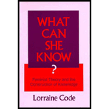 What Can She Know? : Feminist Theory and the Construction of Knowledge