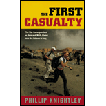 First Casualty: War Correspondent as Hero and Myth-Maker from the Crimea to Iraq