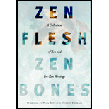 Zen Flesh Zen Bones: A Collection of Zen and Pre-Zen Writings ...