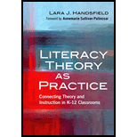 Literacy Theory as Practice: Connecting Theory and Instruction in K 12 Classrooms