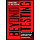 Beyond Testing: Seven Assessments of Students and Schools More Effective Than Standardized Tests