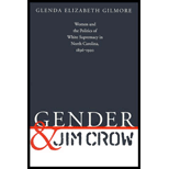 Gender And Jim Crow : Women and the Politics of White Supremacy in North Carolina, 1896-1920