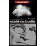 Prompt and Utter Destruction: President Truman and the Use of Atomic Bombs Against Japan