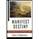 Manifest Destiny : American Expansionism and the Empire of Right