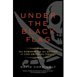 Under the Black Flag: The Romance and the Reality of Life Among the Pirates