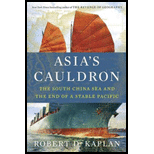 Asia's Cauldron: The South China Sea and the End of a Stable Pacific