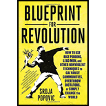 Blueprint for Revolution: How to Use Rice Pudding, Lego Men, and Other Nonviolent Techniques to Galvanize Communities, Overthrow Dictators, or Simply Change the World