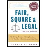 Fair, Square and Legal : Safe Hiring, Managing and Firing Practices to Keep You and Your Company Out of Court