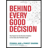 Behind Every Good Decision: How Anyone Can Use Business Analytics to Turn Data into Profitable Insight