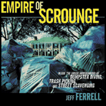 Empire of Scrounge : Inside the Urban Underground of Dumpster Diving, Trash Picking, and Street Scavenging