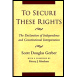 To Secure These Rights : The Declaration of Independence and Constitutional Interpretation