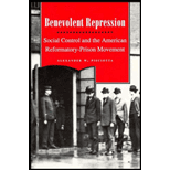 Benevolent Repression : Social Control and the American Reformatory-Prison Movement