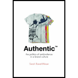 Authentic: The Politics of Ambivalence in a Brand Culture