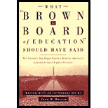 What Brown V. Board of Education Should Have Said : The Nation's Top Legal Experts Rewrite America's Landmark Civil Rights Decision