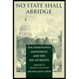 No State Shall Abridge : The Fourteenth Amendment and the Bill of Rights