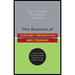 Business of Concert Promotion and Touring: Practical Guide to Creating, Selling, Organizing, and Staging Concerts