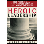 Heroic Leadership: Best Practices from a 450-Year-Old Company That Changed the World