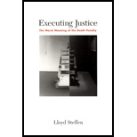 Executing Justice : The Moral Meaning of the Death Penalty
