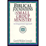 Biblical Foundations for Small Group Ministry: An Integrative Approach
