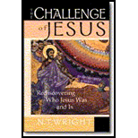Challenge of Jesus : Rediscovering Who Jesus Was and Is