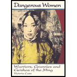 Dangerous Women : Warriors, Grannies, and Geishas of the Ming