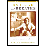 As I Live and Breathe : Notes of a Patient-Doctor