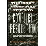 Eight Essential Steps to Conflict Resolution: Preserving Relationships at Work, at Home, and in the Community