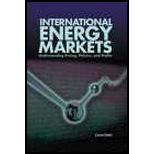 International Energy Markets : Understanding Pricing, Policies, and Profits