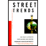 Street Trends : How Today's Alternative Youth Cultures Are Creating Tomorrow's Mainstream Markets