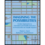 Imagining the Possibilities: Creative Approach to Orientation and Mobility Instruction for Persons Who Are Visually Impaired