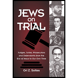 Jews on Trial: Juries, Prosecutors and Defendants from the Era of Jesus to Our Own Time
