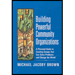 Building Powerful Community Organizations: A Personal Guide to Creating Groups That Can Solve Problems and Change the World