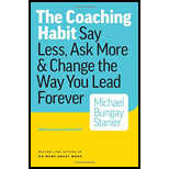 Coaching Habit: Say Less, Ask More and Change the Way You Lead Forever