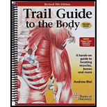 Trail Guide to the Body: How to Locate Muscles, Bones, and More