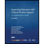 Improving Outcomes with Clinical Decision Support: An Implementer's Guide