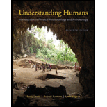 Understanding Humans: An Introduction to Physical Anthropology and Archaeology