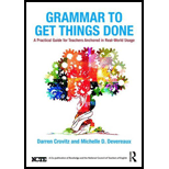 Grammar to Get Things Done: A Practical Guide for Teachers Anchored in Real-World Usage