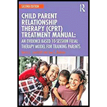 Child Parent Relationship Therapy (CPRT) Treatment Manual: An Evidence Based 10-Session Filial Therapy Model for Training Parents