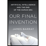 Our Final Invention: Artificial Intelligence and the End of the Human Era